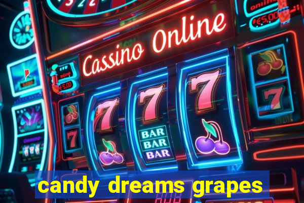 candy dreams grapes